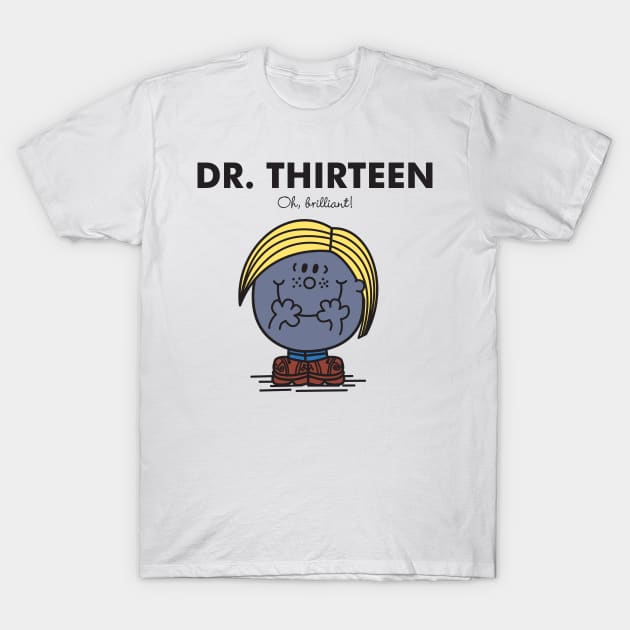 Dr. Thirteen - Brilliant! T-Shirt by MikesStarArt